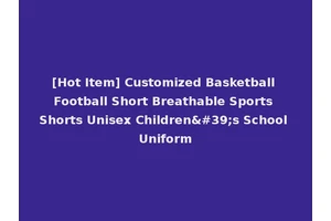 [Hot Item] Customized Basketball Football Short Breathable Sports Shorts Unisex Children's School Uniform