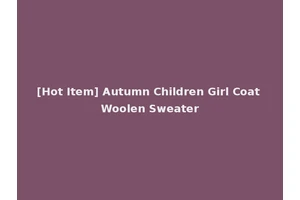 [Hot Item] Autumn Children Girl Coat Woolen Sweater