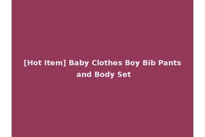 [Hot Item] Baby Clothes Boy Bib Pants and Body Set