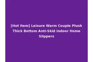 [Hot Item] Leisure Warm Couple Plush Thick Bottom Anti-Skid Indoor Home Slippers
