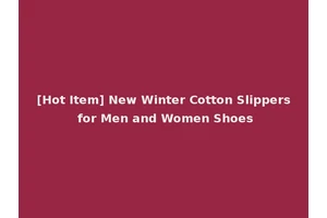 [Hot Item] New Winter Cotton Slippers for Men and Women Shoes