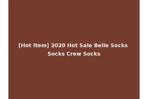 [Hot Item] 2020 Hot Sale Belle Socks Socks Crew Socks