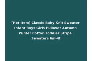 [Hot Item] Classic Baby Knit Sweater Infant Boys Girls Pullover Autumn Winter Cotton Toddler Stripe Sweaters 6m-4t