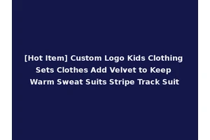 [Hot Item] Custom Logo Kids Clothing Sets Clothes Add Velvet to Keep Warm Sweat Suits Stripe Track Suit