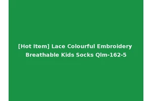 [Hot Item] Lace Colourful Embroidery Breathable Kids Socks Qlm-162-5
