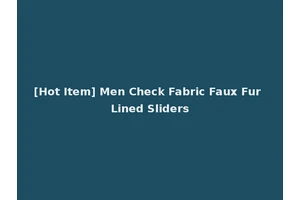 [Hot Item] Men Check Fabric Faux Fur Lined Sliders