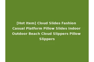 [Hot Item] Cloud Slides Fashion Casual Platform Pillow Slides Indoor Outdoor Beach Cloud Slippers Pillow Slippers