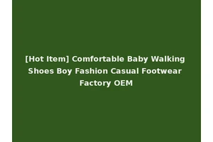 [Hot Item] Comfortable Baby Walking Shoes Boy Fashion Casual Footwear Factory OEM
