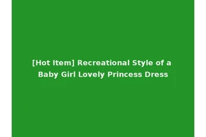 [Hot Item] Recreational Style of a Baby Girl Lovely Princess Dress