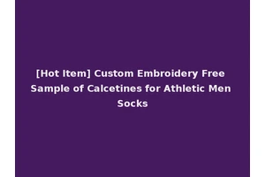 [Hot Item] Custom Embroidery Free Sample of Calcetines for Athletic Men Socks
