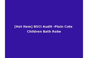 [Hot Item] BSCI Audit -Plain Cute Children Bath Robe