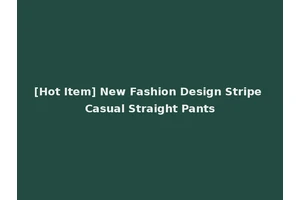 [Hot Item] New Fashion Design Stripe Casual Straight Pants