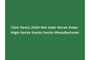 [Hot Item] 2020 Hot Sale Horse Knee High Socks Socks Socks Manufacturer
