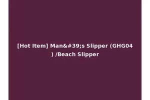[Hot Item] Man's Slipper (GHG04) /Beach Slipper