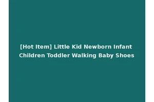 [Hot Item] Little Kid Newborn Infant Children Toddler Walking Baby Shoes