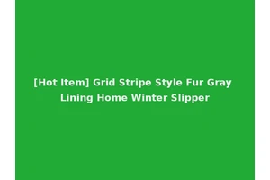 [Hot Item] Grid Stripe Style Fur Gray Lining Home Winter Slipper