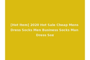 [Hot Item] 2020 Hot Sale Cheap Mens Dress Socks Men Business Socks Man Dress Sox