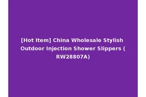 [Hot Item] China Wholesale Stylish Outdoor Injection Shower Slippers (RW28807A)