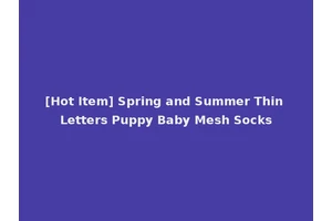 [Hot Item] Spring and Summer Thin Letters Puppy Baby Mesh Socks