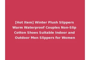 [Hot Item] Winter Plush Slippers Warm Waterproof Couples Non-Slip Cotton Shoes Suitable Indoor and Outdoor Men Slippers for Women