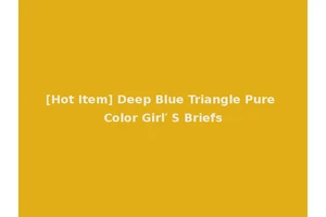 [Hot Item] Deep Blue Triangle Pure Color Girl′ S Briefs