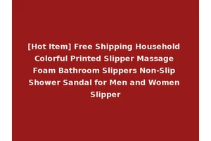 [Hot Item] Free Shipping Household Colorful Printed Slipper Massage Foam Bathroom Slippers Non-Slip Shower Sandal for Men and Women Slipper