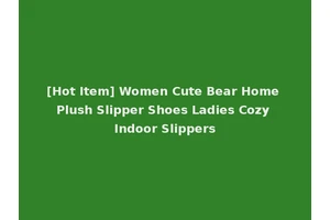 [Hot Item] Women Cute Bear Home Plush Slipper Shoes Ladies Cozy Indoor Slippers