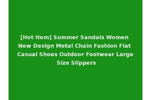 [Hot Item] Summer Sandals Women New Design Metal Chain Fashion Flat Casual Shoes Outdoor Footwear Large Size Slippers