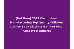 [Hot Item] 2023 Customised Manufacturing Top Quality Children Clothes Baby Clothing Girl Red Wool Coat Wool Apparel