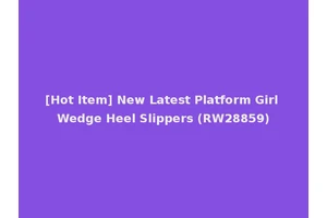 [Hot Item] New Latest Platform Girl Wedge Heel Slippers (RW28859)