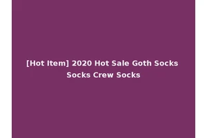 [Hot Item] 2020 Hot Sale Goth Socks Socks Crew Socks