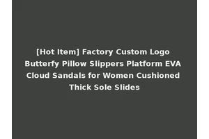 [Hot Item] Factory Custom Logo Butterfy Pillow Slippers Platform EVA Cloud Sandals for Women Cushioned Thick Sole Slides