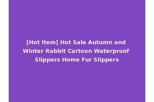 [Hot Item] Hot Sale Autumn and Winter Rabbit Cartoon Waterproof Slippers Home Fur Slippers