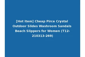 [Hot Item] Cheap Pirce Crystal Outdoor Slides Washroom Sandals Beach Slippers for Women (T12-210313-269)