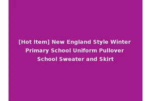 [Hot Item] New England Style Winter Primary School Uniform Pullover School Sweater and Skirt