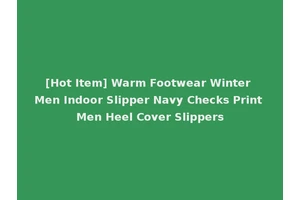[Hot Item] Warm Footwear Winter Men Indoor Slipper Navy Checks Print Men Heel Cover Slippers