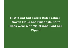 [Hot Item] Girl Toddle Kids Fashion Woven Cloud and Pineapple Print Dress Wear with Waistband Cord and Zipper