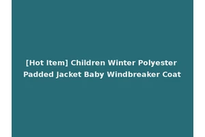 [Hot Item] Children Winter Polyester Padded Jacket Baby Windbreaker Coat