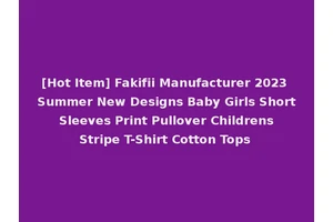 [Hot Item] Fakifii Manufacturer 2023 Summer New Designs Baby Girls Short Sleeves Print Pullover Childrens Stripe T-Shirt Cotton Tops