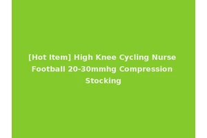 [Hot Item] High Knee Cycling Nurse Football 20-30mmhg Compression Stocking
