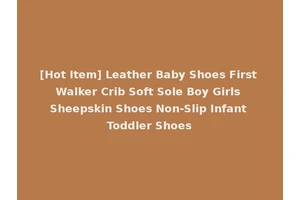 [Hot Item] Leather Baby Shoes First Walker Crib Soft Sole Boy Girls Sheepskin Shoes Non-Slip Infant Toddler Shoes