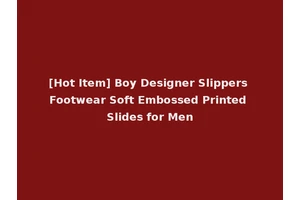 [Hot Item] Boy Designer Slippers Footwear Soft Embossed Printed Slides for Men