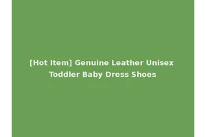 [Hot Item] Genuine Leather Unisex Toddler Baby Dress Shoes