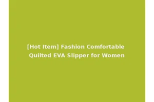 [Hot Item] Fashion Comfortable Quilted EVA Slipper for Women