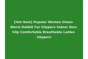 [Hot Item] Popular Women Shoes Warm Rabbit Fur Slippers Indoor Non-Slip Comfortable Breathable Ladies Slippers