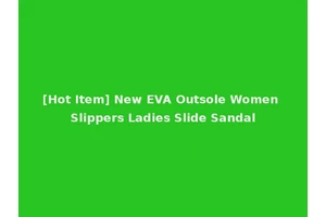 [Hot Item] New EVA Outsole Women Slippers Ladies Slide Sandal