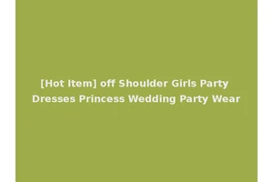 [Hot Item] off Shoulder Girls Party Dresses Princess Wedding Party Wear