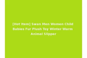 [Hot Item] Swan Men Women Child Babies Fur Plush Toy Winter Warm Animal Slipper