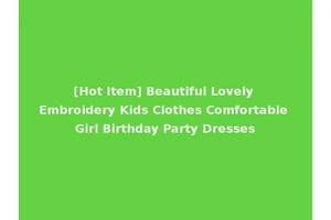[Hot Item] Beautiful Lovely Embroidery Kids Clothes Comfortable Girl Birthday Party Dresses