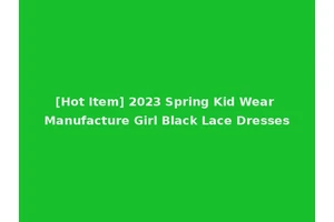 [Hot Item] 2023 Spring Kid Wear Manufacture Girl Black Lace Dresses
